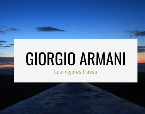 70 Mejores Frases De Giorgio Armani – Expande Tu Mente.